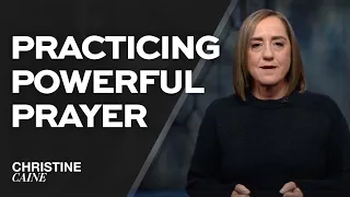 Christine Caine | Powerful Prayer is Easier Than You’d Think