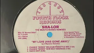 Sha-Lor - My Love (Has Gone Away) (Frankie Bones New Beat Madness)