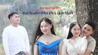 koj nim ncaim mus ploj qab ntais ,  tubhuas xyooj new release song  9/19/23 [ MV OFFICIAL]