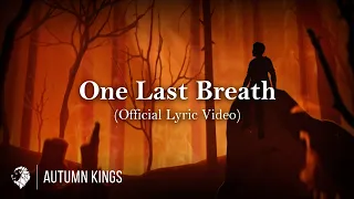 Autumn Kings - One Last Breath (Official Lyric Video)