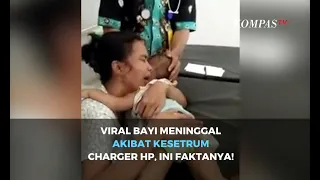 Viral Bayi Meninggal Akibat Kesetrum Charger HP, Ini Faktanya!