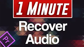 Premiere Pro : How to Recover Deleted Audio from Clip on Timeline