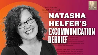 Natasha Helfer Excommunication Debrief - Mormon Stories 1426