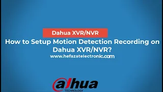 How to Setup Motion Detection Recording on Dahua XVRNVR؟