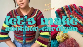 let's make another cardigan | knit + crochet