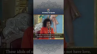 Rejecting Idol Worship is a form of ignorance | Sri Sathya Sai Speaks #Shorts