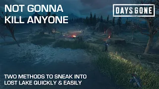 Days Gone - Not Gonna Kill Anyone, 2 Methods To Sneak Into Lost Lake Quickly & Easily