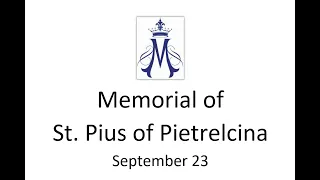 Memorial of St. Pius of Pietrelcina - September 23, 2021