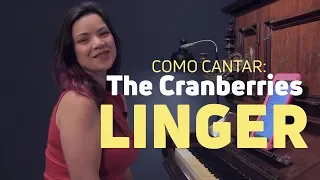 Como Cantar a música Linger (The Cranberries)