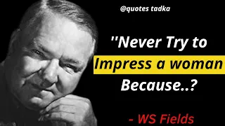 WC Fields Quotes which are better known in youth to not to Regret in Old Age! Inspirational quotes!