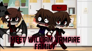 Meet William Vampire Family/My AU