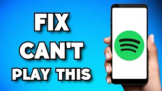 How To Fix Spotify Can’t Play This Right Now If You Have The File (2023 Guide)