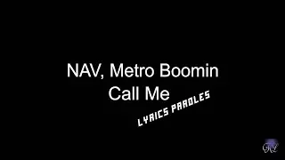 NAV, Metro Boomin   Call Me Lyrics paroles