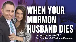 Losing Your Mormon Husband - Janae Thompson (@TheKingofRandom CoFounder) Pt. 1 | Ep. 1755