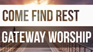 Come Find Rest | feat. David and Lauren Mwonga | Gateway Worship | 2021 Lyric Video ✝️ WIAAJML