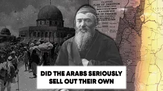 Did The Palestinian Arabs Seriously Sell Their Land To The Jews?