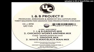 L & B - Too Fierce (Chicago Works Anthem Mix)