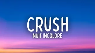 Nuit Incolore - Crush (Lyrics / Paroles)