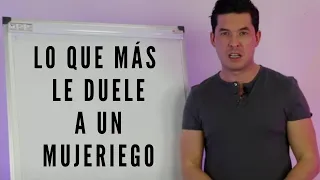 6 COSAS QUE MÁS LE DUELEN A UN MUJERIEGO | DESTRUYE SU EGO JORGE LOZANO H.