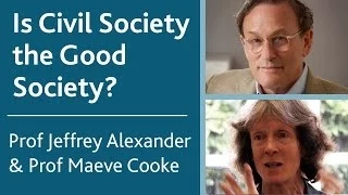 Is Civil Society the Good Society? | Prof Jeffrey Alexander