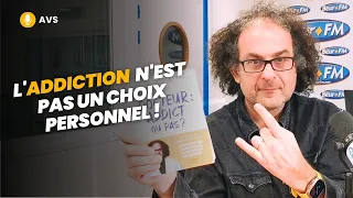 [AVS] L'addiction n'est pas un choix personnel ! - Pr Laurent Karila