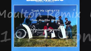 BLUE MAGIC. "Look Me Up". 1973.  Tom Moulton Remix.