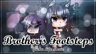 Brother's Footsteps || Gacha Life || Original Movie