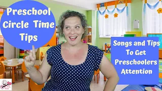 Preschool Circle Time | Songs and Tips To Get Preschoolers Attention For Circle Time