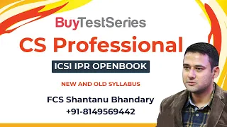 CS PROFESSIONAL ICSI IPR OPENBOOK NEW AND OLD SYLLABUS Video Lecture by FCS Shantanu Bhandary