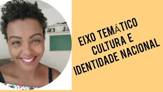 EIXO TEMÁTICO CULTURA E IDENTIDADE NACIONAL | LUCIANA ALMEIDA