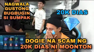 DOGIE NA SCAM NG 20K DIAS NI MOONTON | NAGWALA GUSTONG BUGBUGIN SI SUMPAK