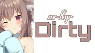 Nightcore - Dirty NV _ Itgr