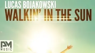 Lucas Bojakowski - Walkin In The Sun