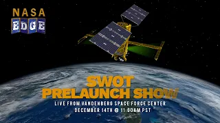 NASA EDGE: SWOT Launch Preview Show