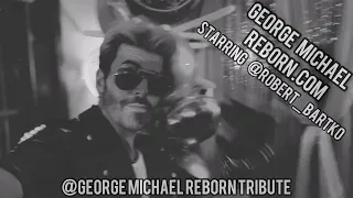 George Michael Reborn - Starring Robert Bartko - WHAM Tribute