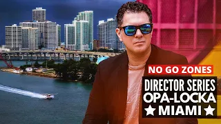 NO GO ZONES DIRECTOR SERIES: Miami OPA LOCKA