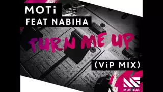 MOTi feat. Nabhia - Turn Me Up (VIP Mix)