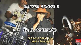 Siempre amigos #8 La Clandesband (Clasicos Dario y su grupo Angora)