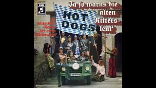 Hot Dogs - Ja so warns, die alten Rittersleut'