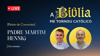 [Por que me tornei católico?] | PADRE MARTIM HENNIG | Ex-luterano