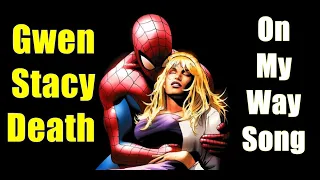 Gwen Stacy Death | On My Way - Alan Walker | Marvel Death of Gwen Stacy