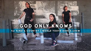 God Only Knows | Dance Cover | for King & Country x World Youth Dance Crew