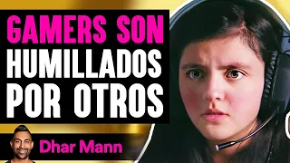 GAMERS SON Humillados Por Otros | Dhar Mann