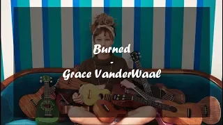 Grace VanderWaal - Burned (lyrics)