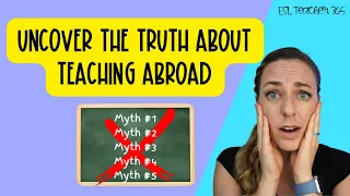5 TEACH ABROAD MYTHS That Are Holding You Back 🌎 (And What To Do to Overcome Them!)