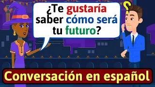 APRENDE ESPAÑOL: Prediciendo el futuro | Conversaciones para aprender español - LEARN SPANISH