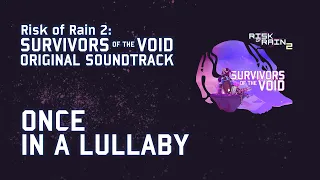 Chris Christodoulou - Once in a Lullaby | ROR2: Survivors of the Void (2022)