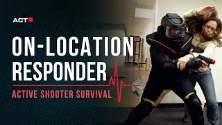 You Are The On Location Responder - Active Shooter Survival Training