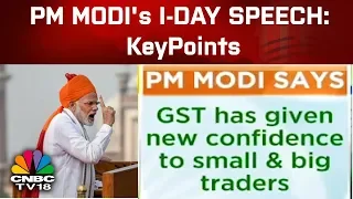 PM MODI's I-DAY SPEECH: KeyPoints | CNBC-TV18