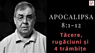 PC(89) - Apocalipsa 8:1-12 - Tăcere, rugăciuni și 4 trâmbițe - Escatologie